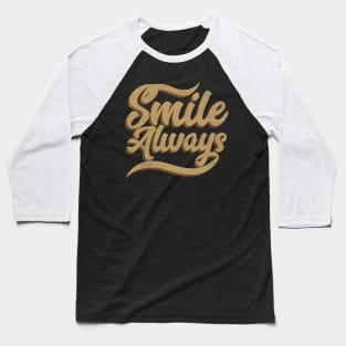 Smile Always Baseball T-Shirt